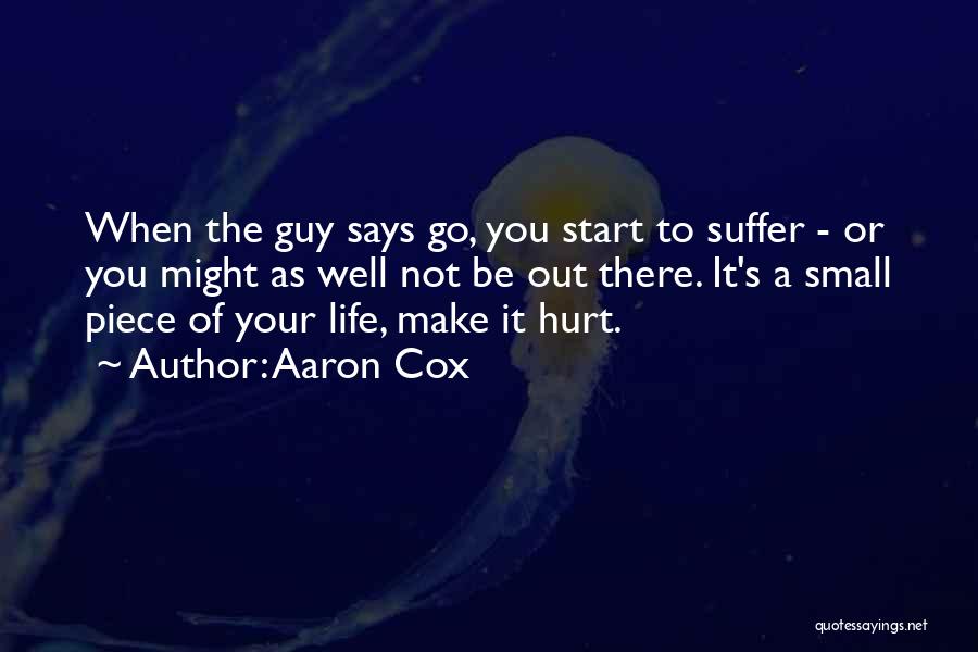 Running Out Of Life Quotes By Aaron Cox