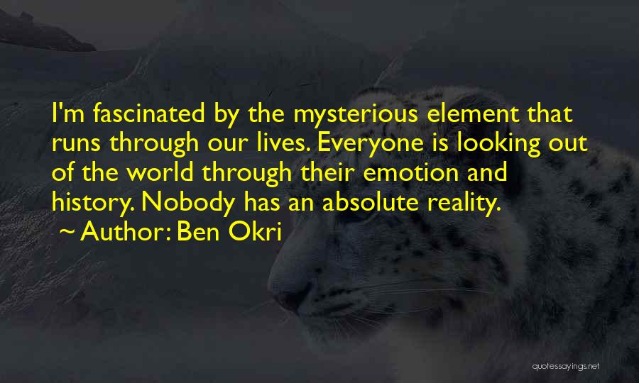 Running Out Of Life Quotes By Ben Okri