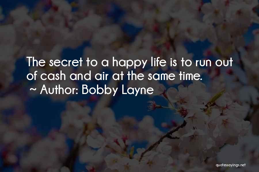 Running Out Of Life Quotes By Bobby Layne