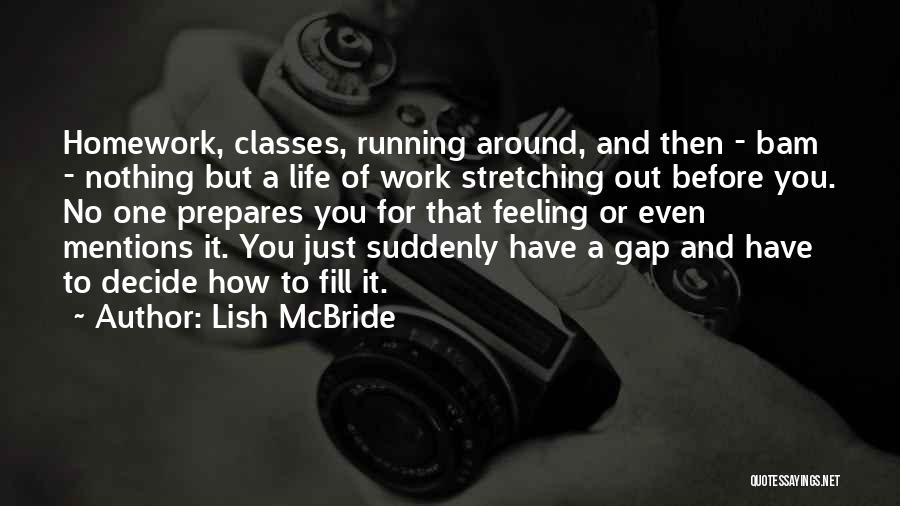 Running Out Of Life Quotes By Lish McBride