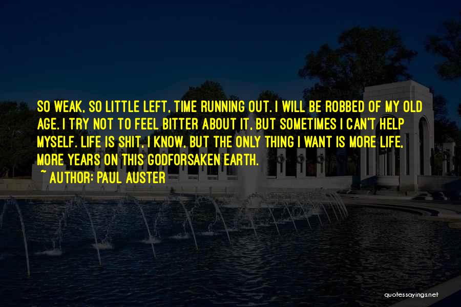 Running Out Of Life Quotes By Paul Auster