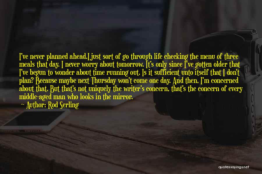 Running Out Of Life Quotes By Rod Serling