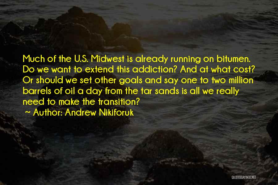 Running Out Of Oil Quotes By Andrew Nikiforuk