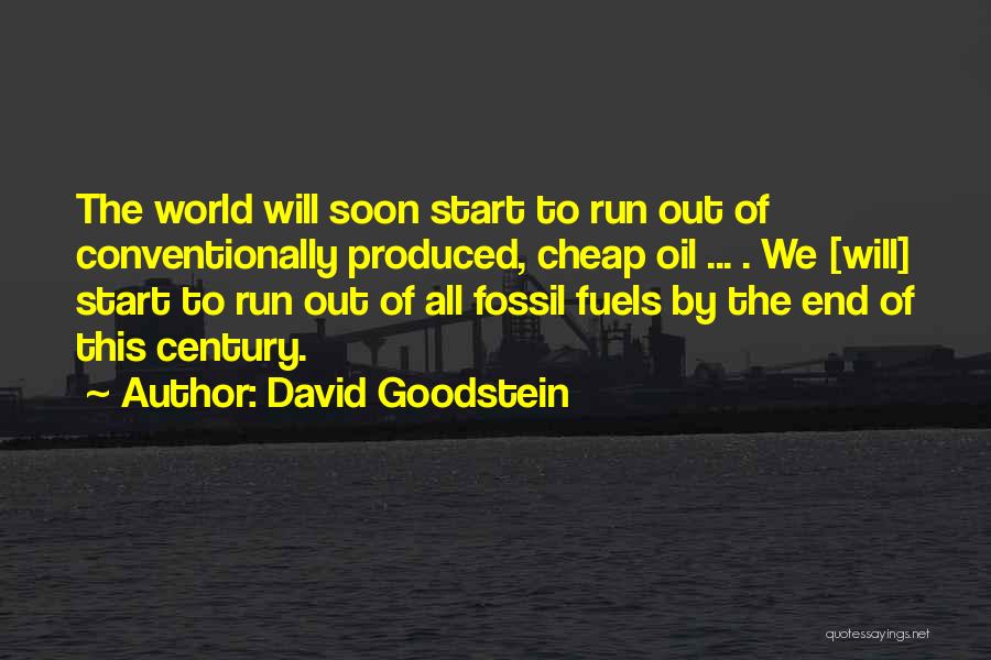 Running Out Of Oil Quotes By David Goodstein