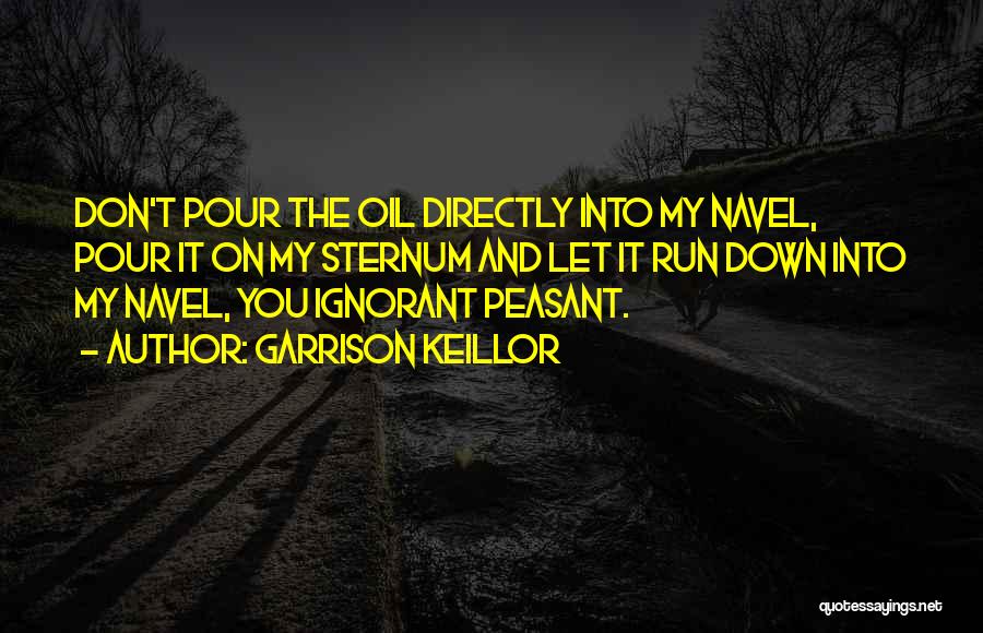 Running Out Of Oil Quotes By Garrison Keillor