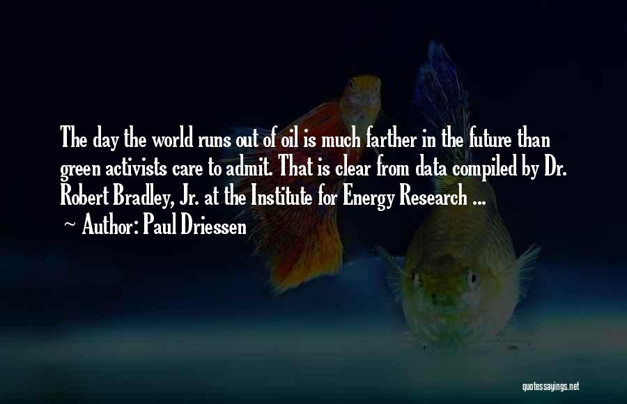 Running Out Of Oil Quotes By Paul Driessen