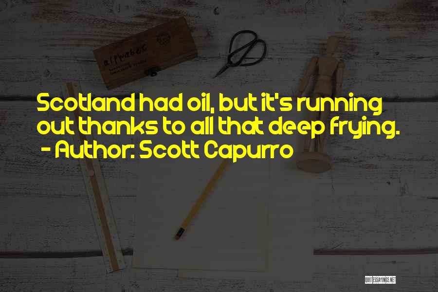 Running Out Of Oil Quotes By Scott Capurro