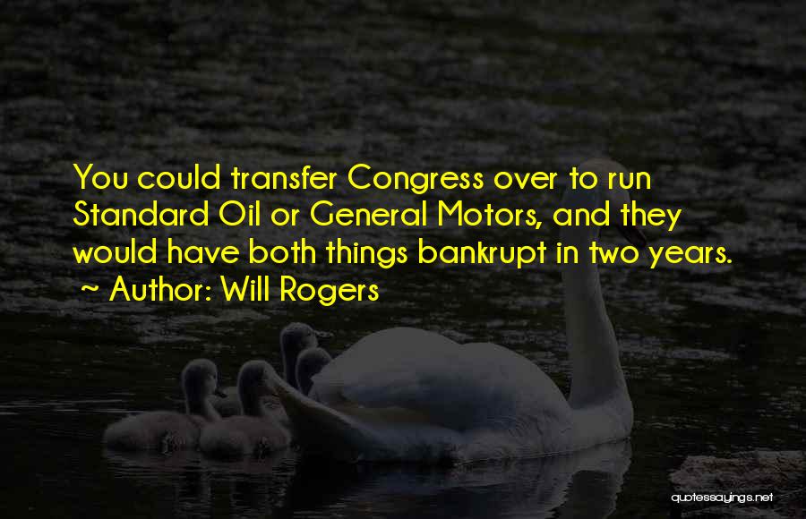 Running Out Of Oil Quotes By Will Rogers