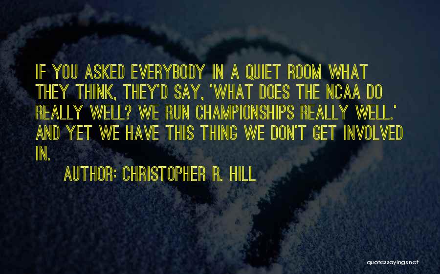 Running Out Of Things To Say Quotes By Christopher R. Hill