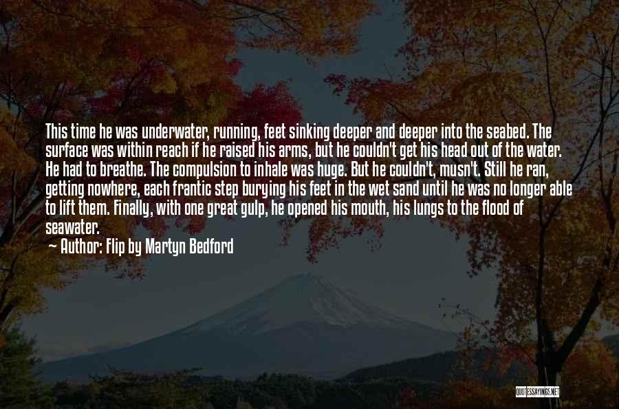 Running Out Of Water Quotes By Flip By Martyn Bedford