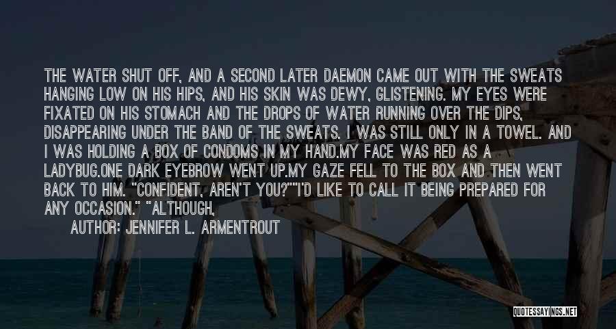 Running Out Of Water Quotes By Jennifer L. Armentrout