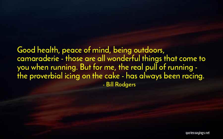 Running Outdoors Quotes By Bill Rodgers Running Outdoors Quotes By Bill Rodgers