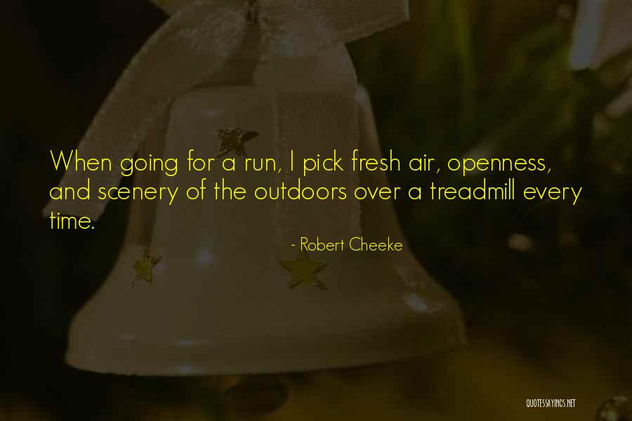 Running Outdoors Quotes By Robert Cheeke Running Outdoors Quotes By Robert Cheeke