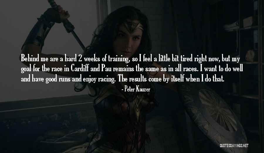Running Races Quotes By Peter Kauzer Running Races Quotes By Peter Kauzer