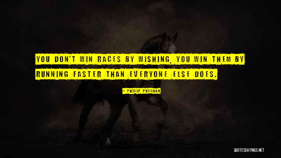 Running Races Quotes By Philip Pullman Running Races Quotes By Philip Pullman