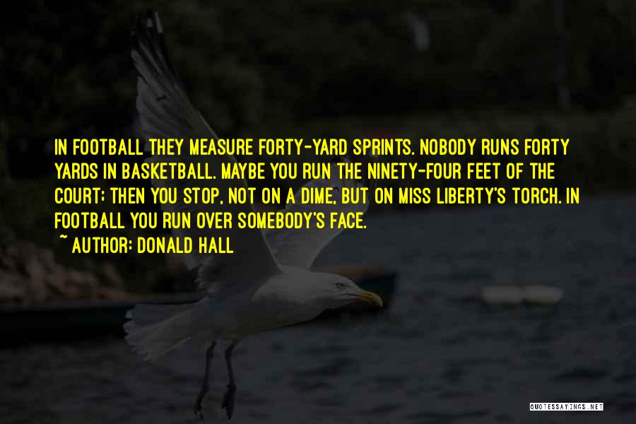 Running Sprints Quotes By Donald Hall