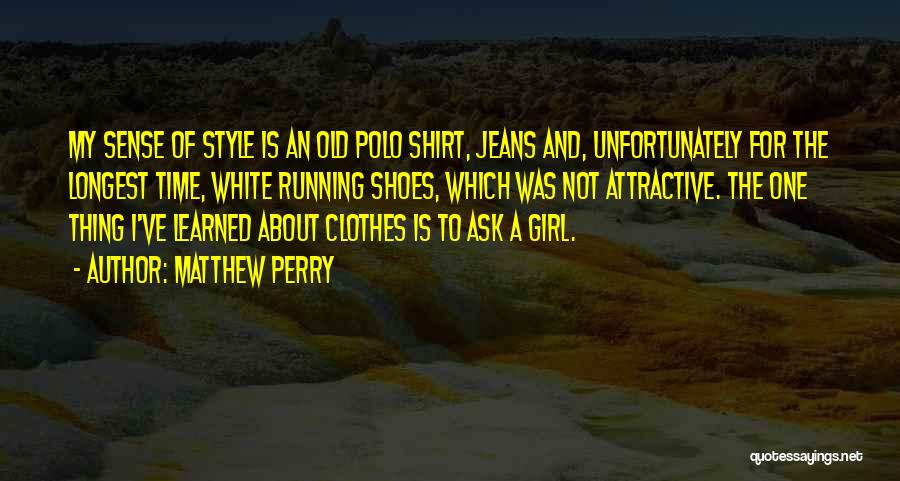 Running T Shirt Quotes By Matthew Perry