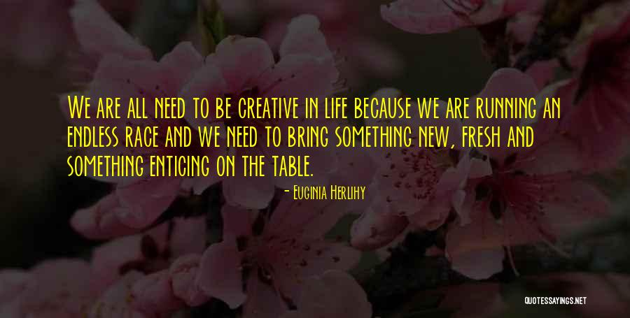Running The Race Of Life Quotes By Euginia Herlihy Running The Race Of Life Quotes By Euginia Herlihy