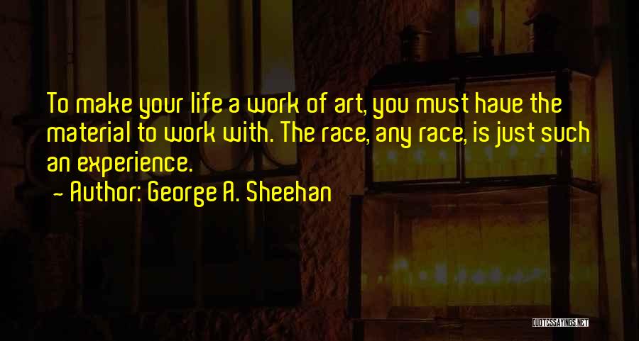 Running The Race Of Life Quotes By George A. Sheehan
