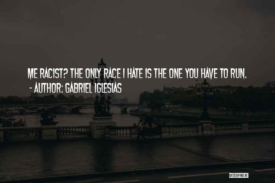 Running The Race Quotes By Gabriel Iglesias