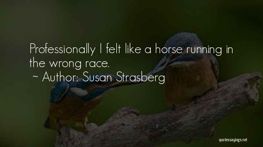 Running The Race Quotes By Susan Strasberg