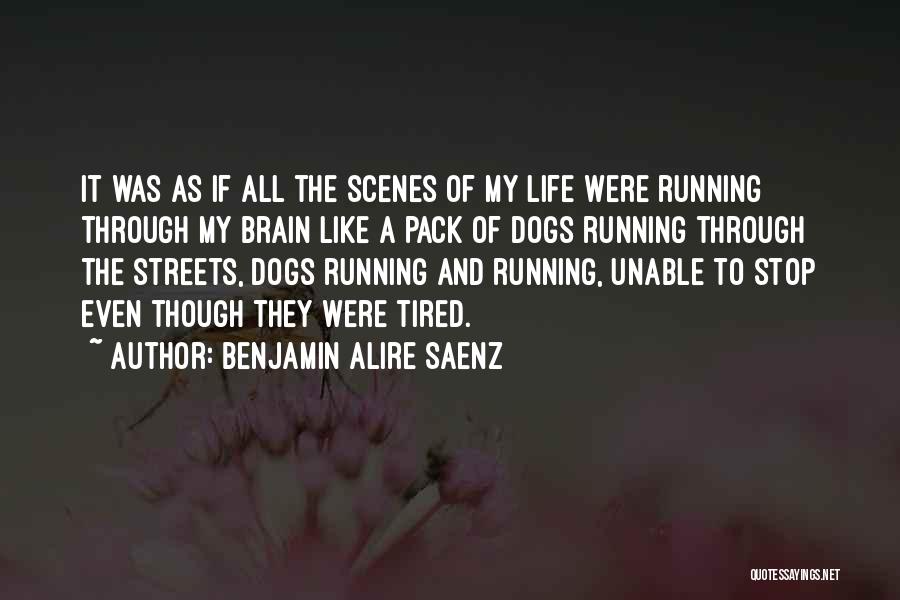 Running The Streets Quotes By Benjamin Alire Saenz