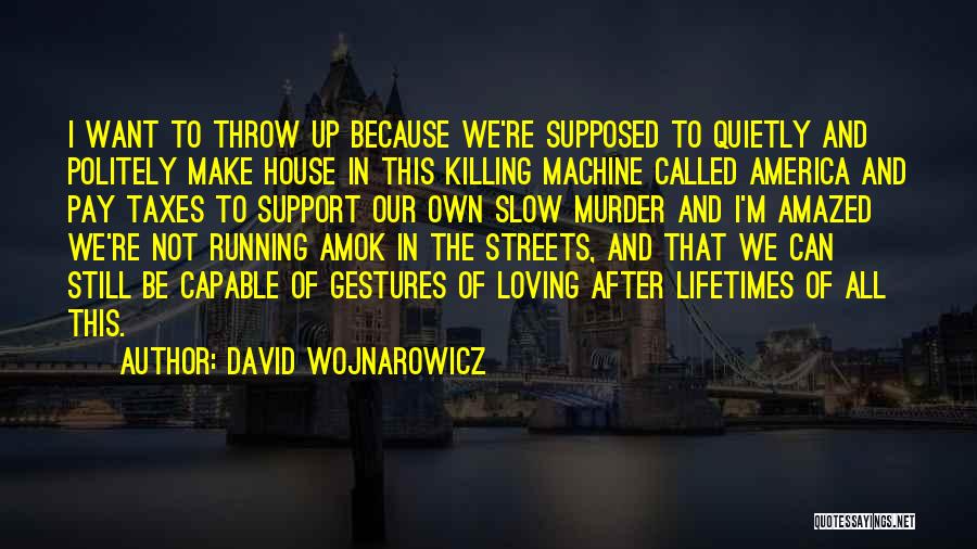 Running The Streets Quotes By David Wojnarowicz