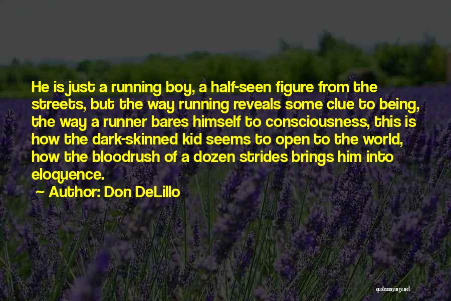 Running The Streets Quotes By Don DeLillo