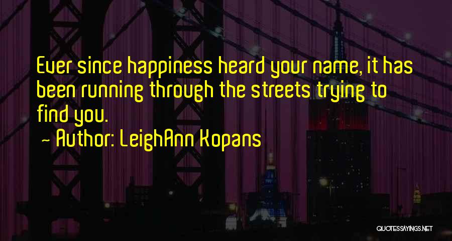 Running The Streets Quotes By LeighAnn Kopans