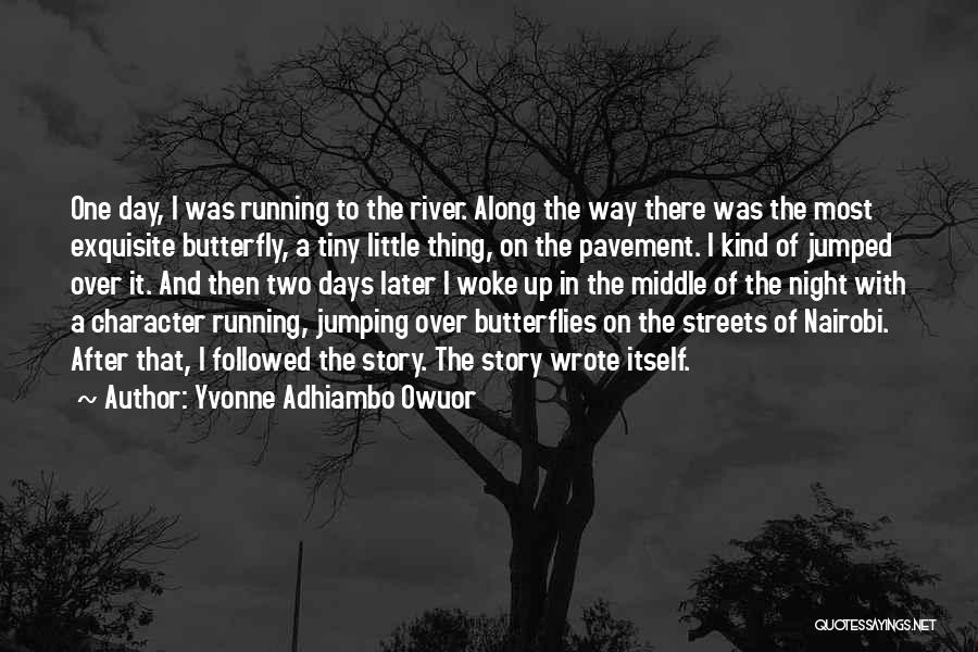 Running The Streets Quotes By Yvonne Adhiambo Owuor