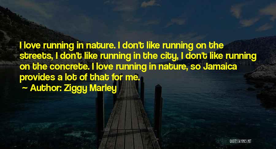 Running The Streets Quotes By Ziggy Marley