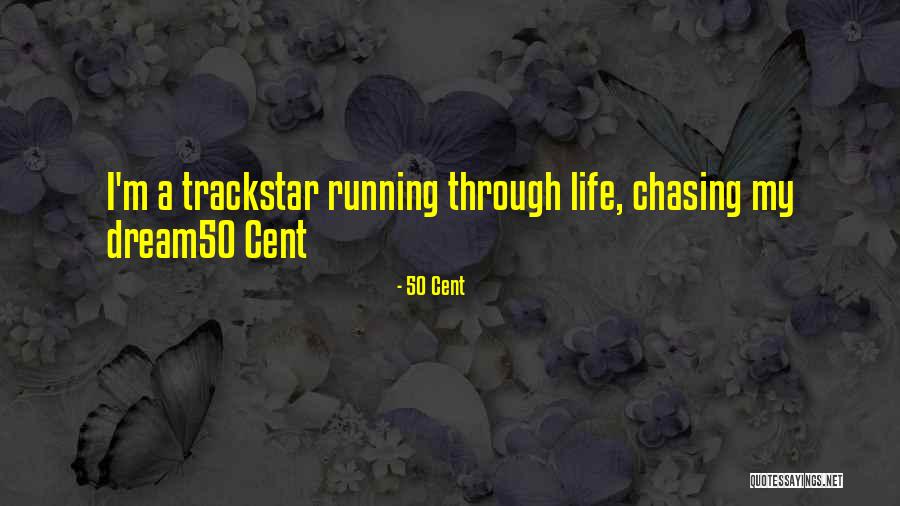 Running Through Life Quotes By 50 Cent