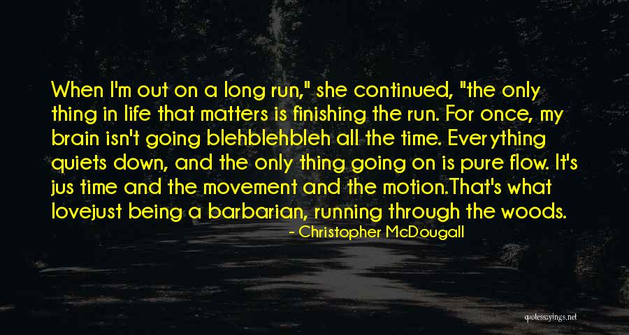 Running Through Life Quotes By Christopher McDougall