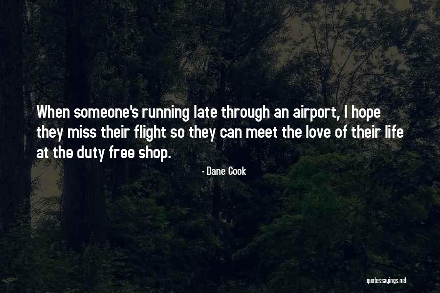 Running Through Life Quotes By Dane Cook