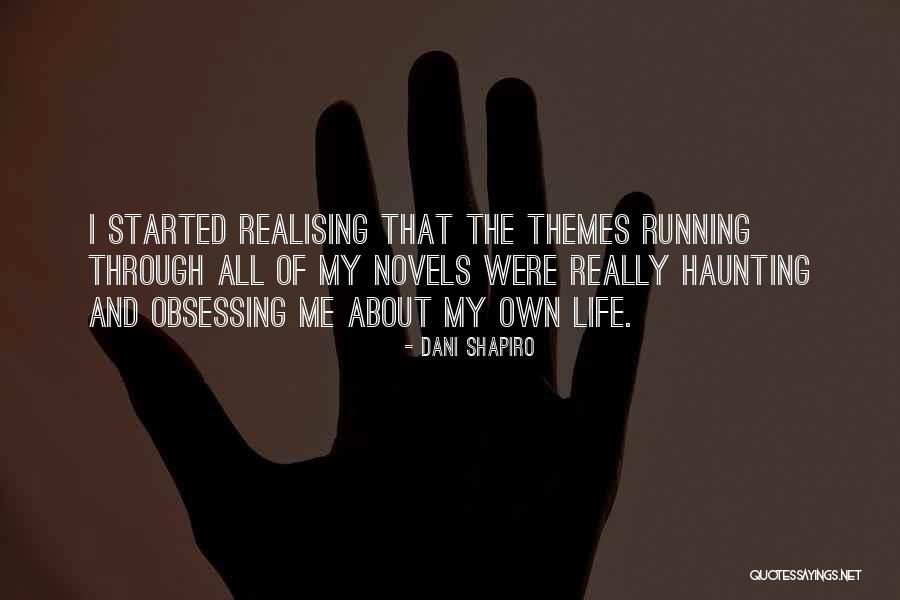 Running Through Life Quotes By Dani Shapiro