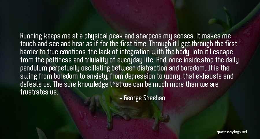 Running Through Life Quotes By George Sheehan