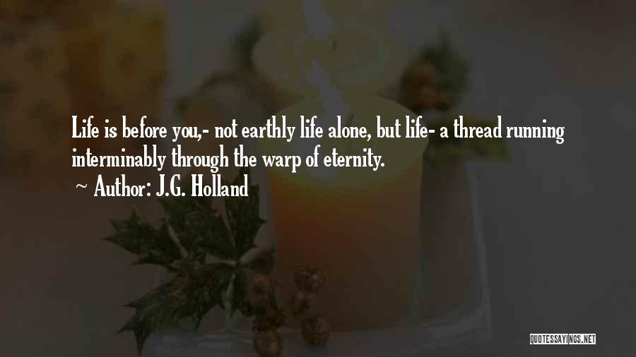 Running Through Life Quotes By J.G. Holland