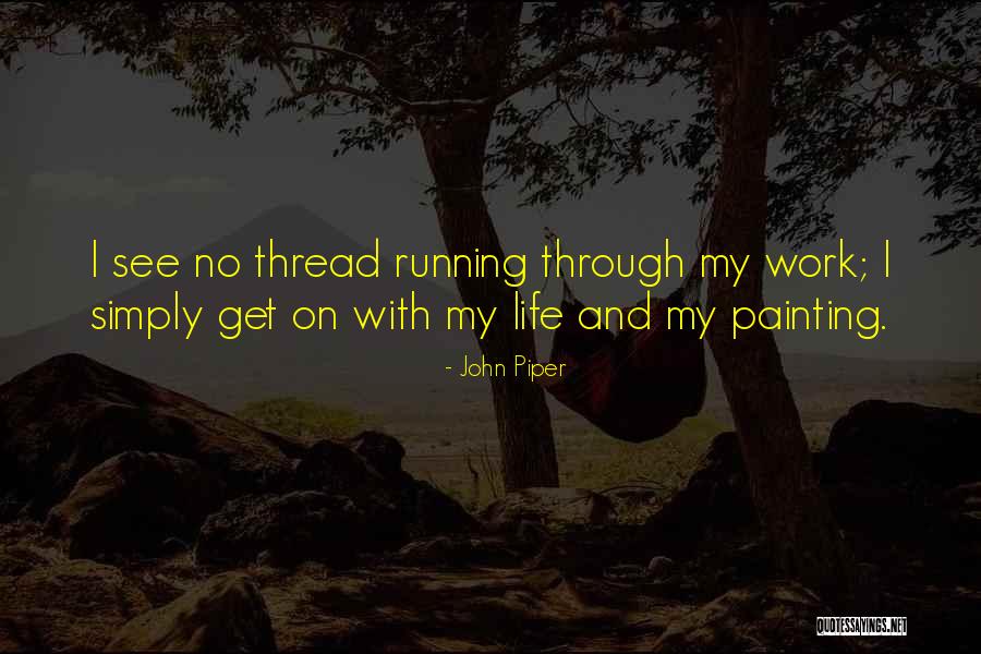 Running Through Life Quotes By John Piper