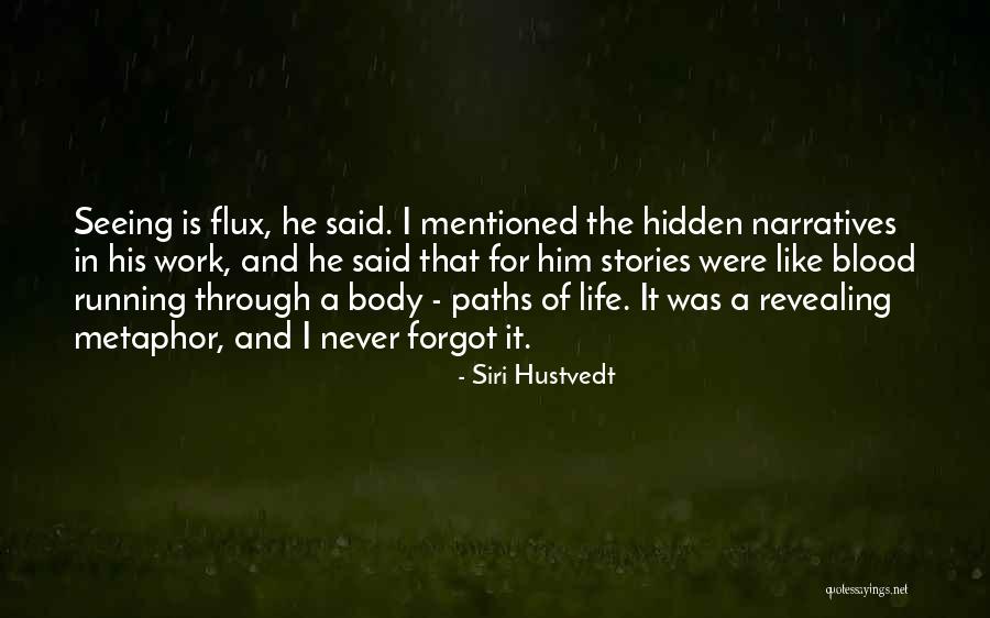 Running Through Life Quotes By Siri Hustvedt