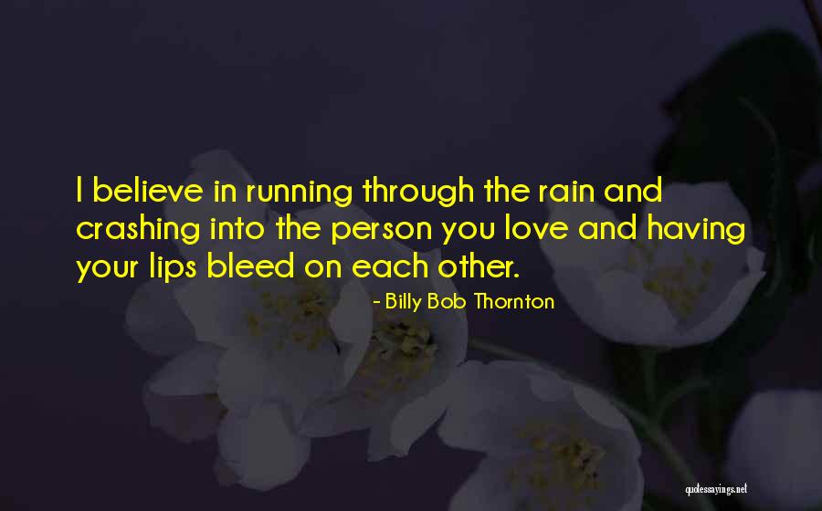 Running Through The Rain Quotes By Billy Bob Thornton