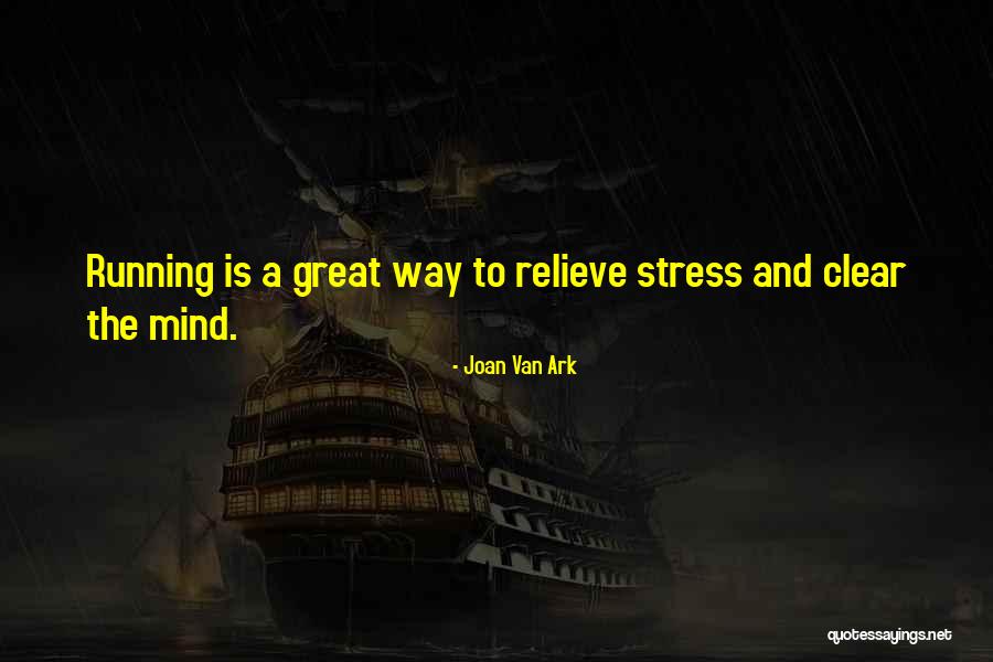 Running To Clear Your Mind Quotes By Joan Van Ark Running To Clear Your Mind Quotes By Joan Van Ark