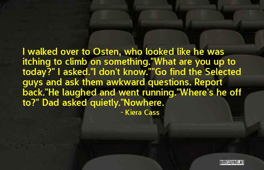 Running To Nowhere Quotes By Kiera Cass Running To Nowhere Quotes By Kiera Cass