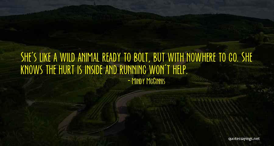Running To Nowhere Quotes By Mindy McGinnis Running To Nowhere Quotes By Mindy McGinnis
