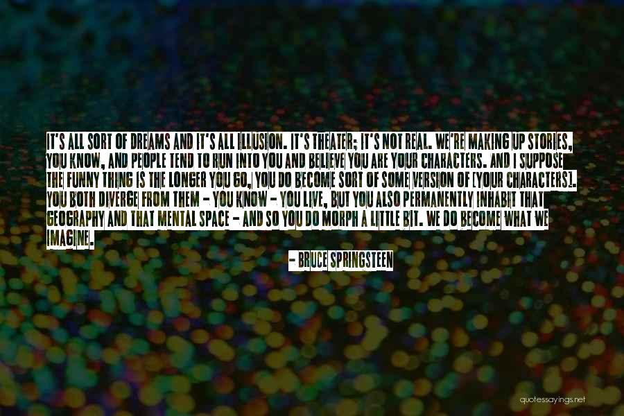 Running To Your Dreams Quotes By Bruce Springsteen Running To Your Dreams Quotes By Bruce Springsteen