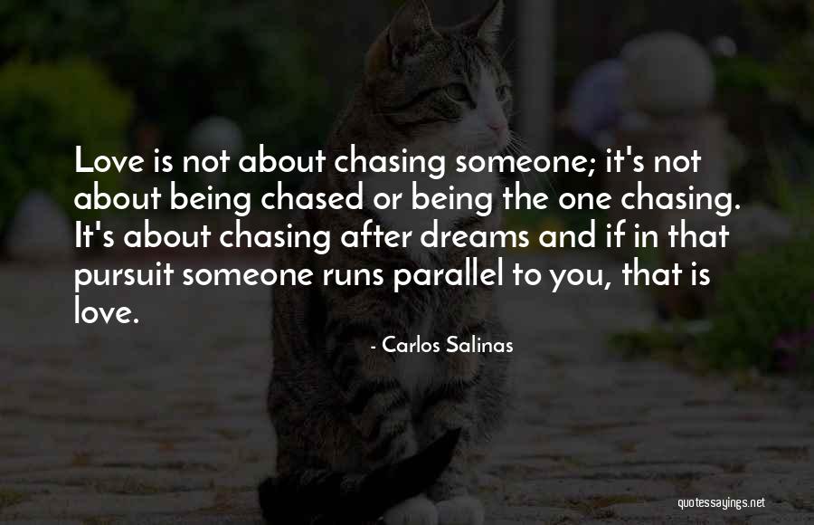 Running To Your Dreams Quotes By Carlos Salinas Running To Your Dreams Quotes By Carlos Salinas