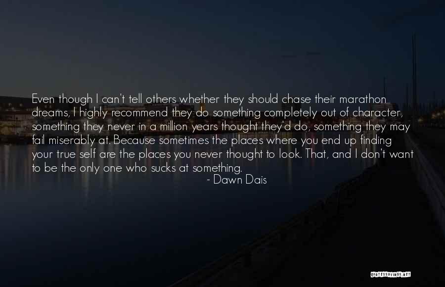 Running To Your Dreams Quotes By Dawn Dais Running To Your Dreams Quotes By Dawn Dais