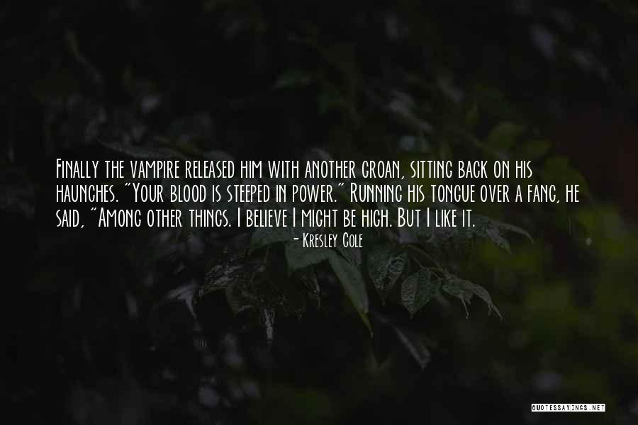 Running To Your Dreams Quotes By Kresley Cole Running To Your Dreams Quotes By Kresley Cole