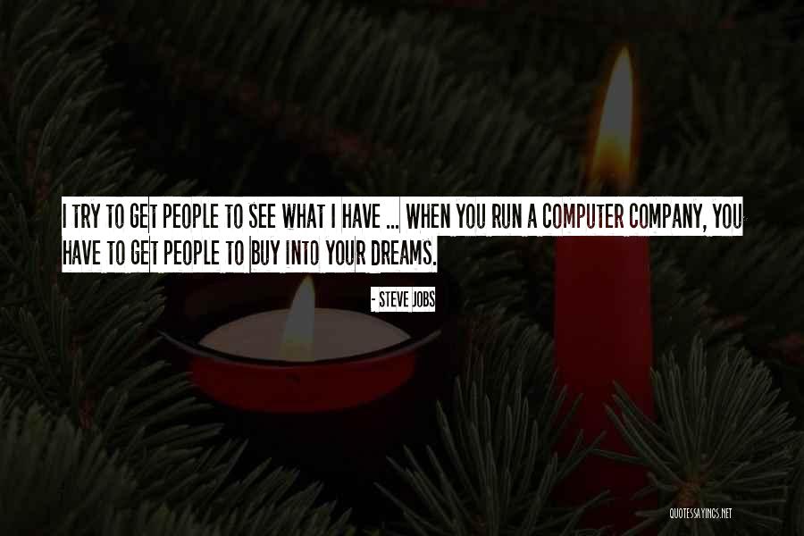 Running To Your Dreams Quotes By Steve Jobs Running To Your Dreams Quotes By Steve Jobs