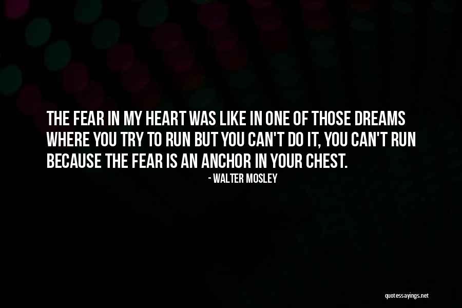 Running To Your Dreams Quotes By Walter Mosley