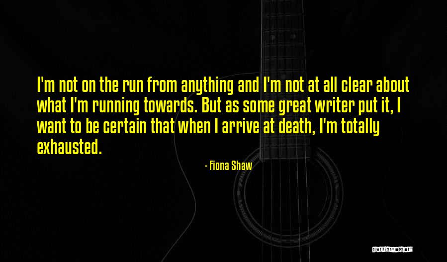 Running Towards Quotes By Fiona Shaw